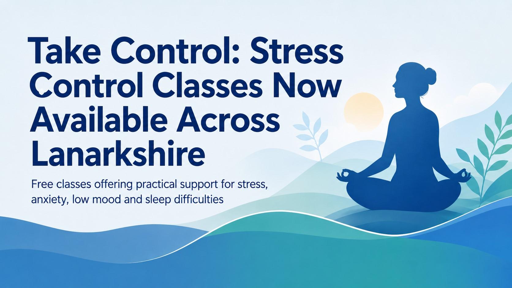 Take Control: Stress Control Classes Now Available Across Lanarkshire